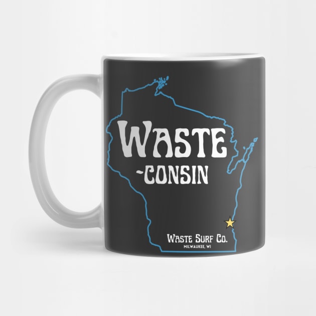 Wisconsin, Waste-consin by Waste Surf